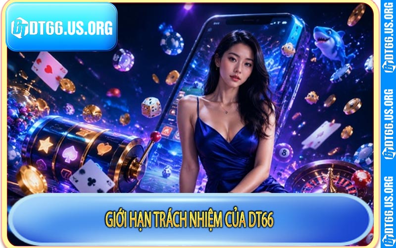 Giới hạn trách nhiệm của DT66