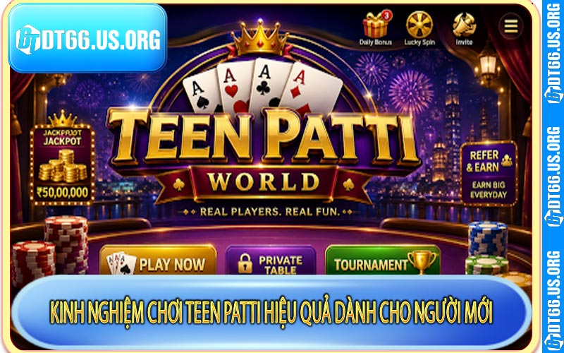 Kinh nghiệm chơi Teen Patti hiệu quả dành cho người mới