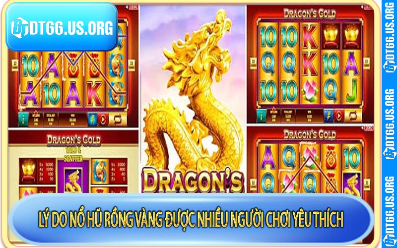 Lý do nổ hũ rồng vàng được nhiều người chơi yêu thích