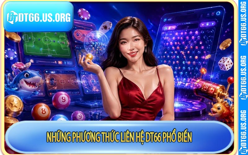Những phương thức liên hệ DT66 phổ biến