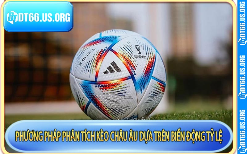 Phương pháp phân tích kèo châu Âu dựa trên biến động tỷ lệ
